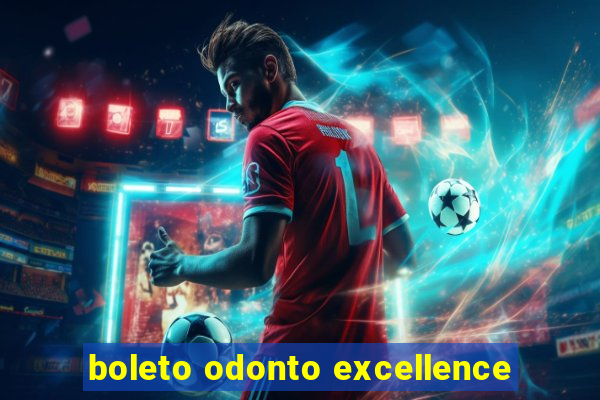 boleto odonto excellence